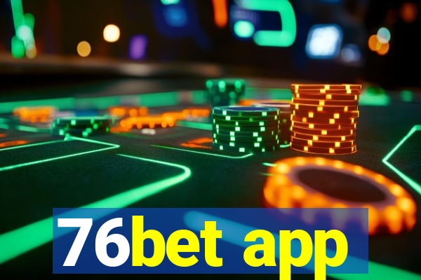 76bet app